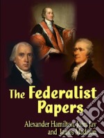 The Federalist Papers. E-book. Formato EPUB ebook