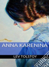 Anna Karenina. E-book. Formato EPUB ebook di Lev Tolstoy