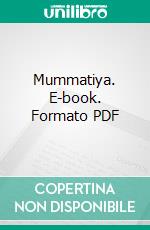 Mummatiya. E-book. Formato PDF ebook