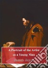 A Portrait of the Artist as a Young Man. E-book. Formato PDF ebook
