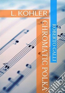 Chromatic Polka5/6 PERCUSSION. E-book. Formato EPUB ebook di ROBERTO GALLI