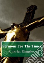 Sermons For The Times. E-book. Formato PDF ebook