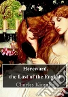 Hereward, the Last of the English. E-book. Formato PDF ebook