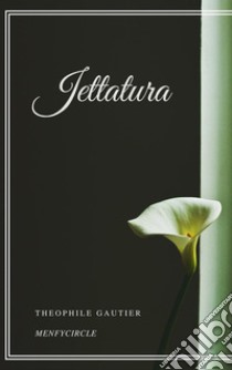 Jettatura. E-book. Formato EPUB ebook di Théophile Gautier