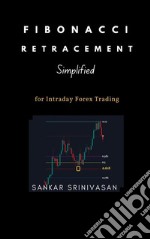 Fibonacci Retracement : SimplifiedEasy calculations for online forex trading. E-book. Formato EPUB ebook