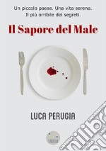 Il Sapore del Male. E-book. Formato Mobipocket ebook