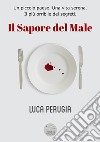 Il Sapore del Male. E-book. Formato EPUB ebook di Luca Perugia