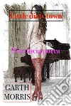 Little Dirty Town- Provincia porca. E-book. Formato EPUB ebook di Garth Morris