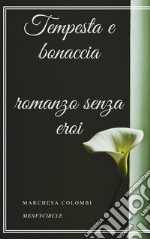 Tempesta e bonaccia romanzo senza eroi. E-book. Formato EPUB ebook