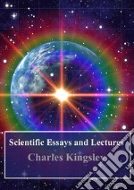 Scientific Essays and Lectures. E-book. Formato PDF ebook