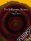 The Millionaire Mystery. E-book. Formato Mobipocket ebook