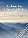 The Promise: A Novel of China and Burma. E-book. Formato EPUB ebook di Pearl S. Buck