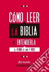 Cómo leer la Biblia y entenderlaEl método de los 4 focos. E-book. Formato PDF ebook