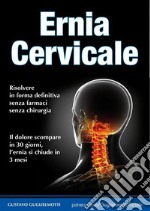 Ernia CervicaleSoluzione definitiva. E-book. Formato Mobipocket