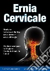 Ernia CervicaleSoluzione definitiva. E-book. Formato EPUB ebook