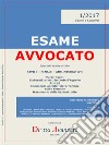 ESAME AVVOCATO 1/2017. Speciale esame scritto - Sessioni 2017 e 2018: Pareri, elaborati corretti in Corte d’Appello, articoli, commento ai criteri di correzione, atti, massimario Sezioni Unite. E-book. Formato EPUB ebook