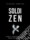 Soldi Zen. E-book. Formato EPUB ebook