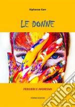 Le donnePensieri e Aforismi. E-book. Formato EPUB ebook