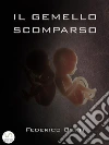 Il gemello scomparso. E-book. Formato EPUB ebook di Federico Betti