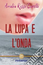 La Lupa e l'Onda. E-book. Formato EPUB ebook