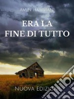 Era la Fine di Tutto. E-book. Formato EPUB