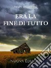 Era la Fine di Tutto. E-book. Formato PDF ebook di Amin Hammani