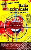 Italia Criminale dei Misteri - 'Professione detective' - un ex agente Criminalpol racconta...: Prima parte - Professione detective. E-book. Formato EPUB ebook