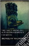 The Family among the Australian Aborigines: A Sociological Study. E-book. Formato EPUB ebook di Bronislaw Malinowski