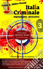 Italia Criminale dei Misteri - 'Professione detective' - un ex agente Criminalpol racconta...: Terza parte - I grandi nomi dell'investigazione. E-book. Formato Mobipocket