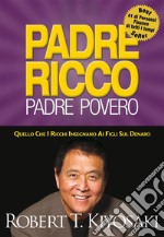 Padre Ricco Padre Povero: Quello che i ricchi insegnano ai figli sul denaro. E-book. Formato EPUB ebook