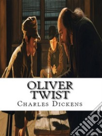 Oliver Twist. E-book. Formato EPUB ebook di Charles Dickens