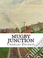 Mugby Junction. E-book. Formato EPUB ebook