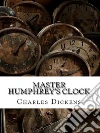 Master Humphrey's Clock. E-book. Formato Mobipocket ebook di Charles Dickens