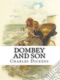 Dombey and Son. E-book. Formato EPUB ebook di Charles Dickens