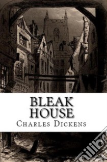 Bleak House. E-book. Formato EPUB ebook di Charles Dickens