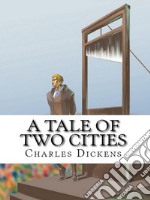 A Tale of Two Cities. E-book. Formato EPUB ebook