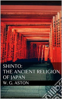Shinto: The ancient religion of Japan. E-book. Formato EPUB ebook