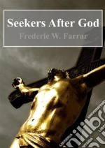 Seekers After God. E-book. Formato PDF ebook