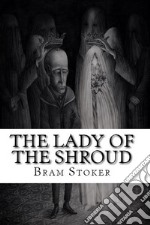 The Lady of the Shroud. E-book. Formato EPUB