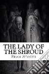 The Lady of the Shroud. E-book. Formato EPUB ebook