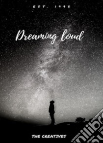 Dreaming loud . E-book. Formato Mobipocket ebook di The Creatives