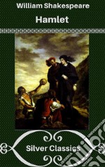 Hamlet (Silver Classics). E-book. Formato EPUB ebook