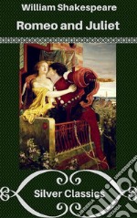 Romeo and Juliet (Silver Classics). E-book. Formato EPUB ebook