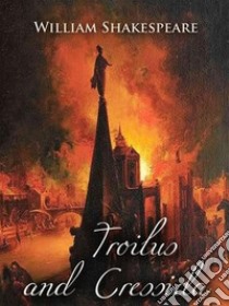 Troilus and Cressida. E-book. Formato Mobipocket ebook di William Shakespeare