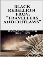 Black rebellion - From “Travellers and outlaws”. E-book. Formato EPUB ebook