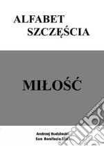 Alfabet szczescia. Milosc: MiLosc. E-book. Formato EPUB ebook