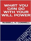 What You Can Do with Your Will Power. E-book. Formato EPUB ebook