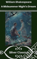 A Midsummer Night's Dream (Silver Classics). E-book. Formato EPUB ebook