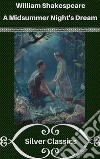 A Midsummer Night's Dream (Silver Classics). E-book. Formato EPUB ebook