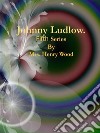 Johnny Ludlow: Fifth Series. E-book. Formato Mobipocket ebook